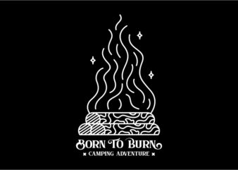 Born to Burn