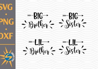 Big, Lil Brother, Big, Lil Sister SVG, PNG, DXF Digital Files t shirt template