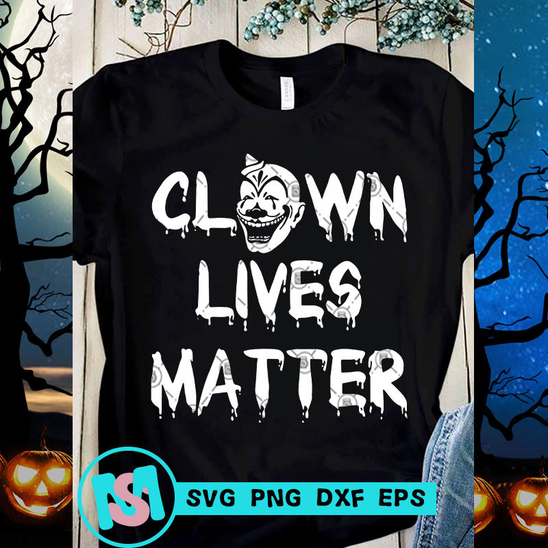 Clown Lives Matter SVG, Clown SVG, Black Lives Matter SVG, Quote SVG
