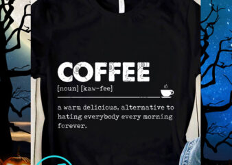 Coffee A Warm Delicious SVG, Funny Quote SVG, Digital Download