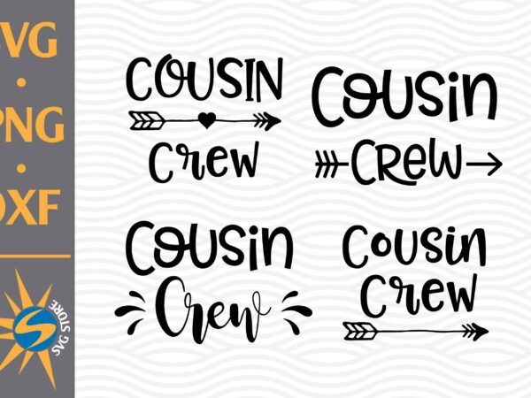 Cousin crew svg, png, dxf digital files t shirt vector file