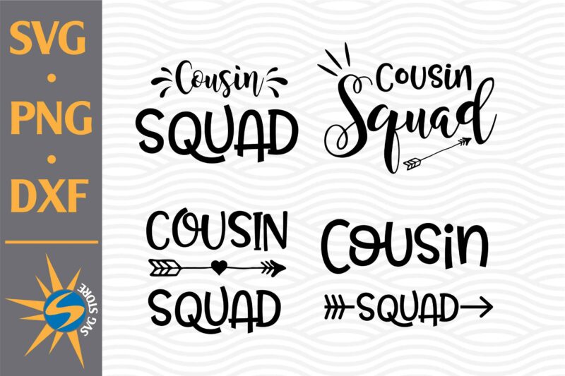Cousin Squad SVG, PNG, DXF Digital Files
