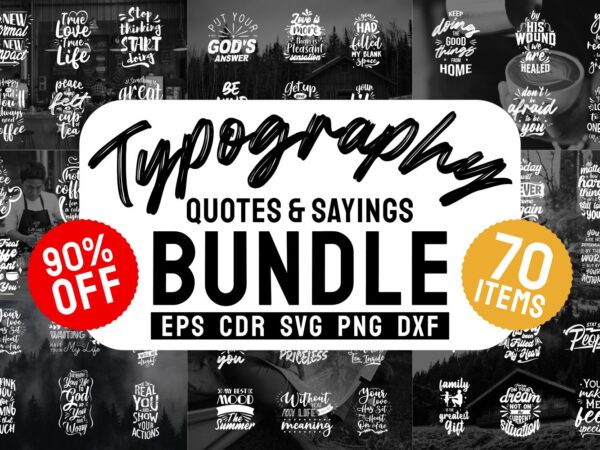 Download 70 Art Typography Lettering Quotes Sayings T Shirt Design Bundle Coffee Motivational And Inspirational T Shirt Designs Pack Eps Cdr Svg Png Dxf File Buy T Shirt Designs