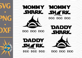 Mommy Shark, Papa Shark, Mommy Shark, Daddy Shark Doo Doo DooSVG, PNG, DXF Digital Files