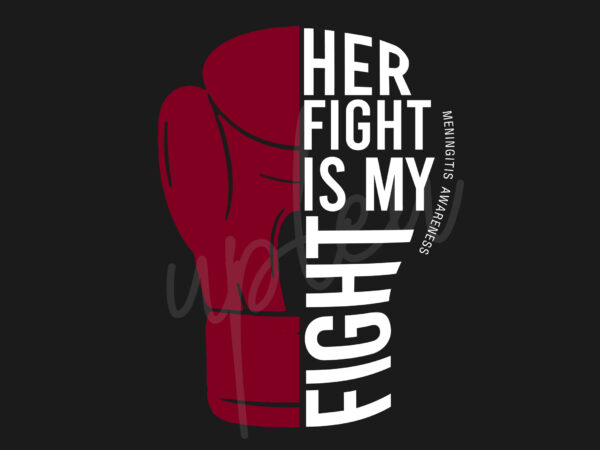 Her fight is my fight for meningitis svg, meningitis awareness svg, red ribbon svg, fight cancer svg, awareness tshirt svg, digital files