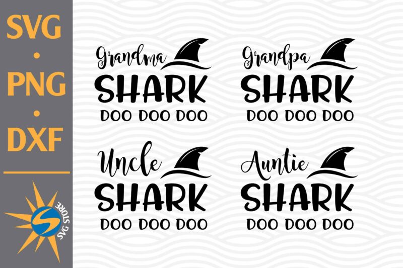 Grandma Shark, Grandpa Shark, Uncle Shark, Auntie Shark SVG, PNG, DXF Digital Files