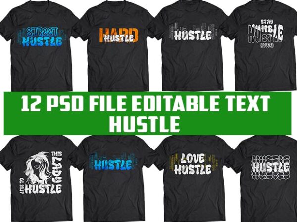 12 hustle bundle tshirt design completed with psd file editable text update