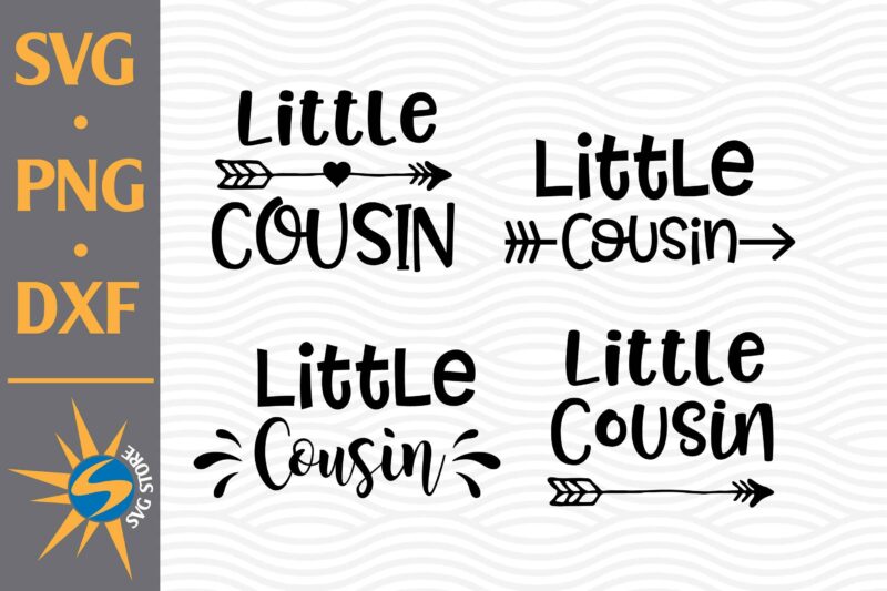 Little Cousin SVG, PNG, DXF Digital Files