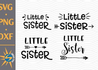 Little Sister SVG, PNG, DXF Digital Files t shirt vector graphic