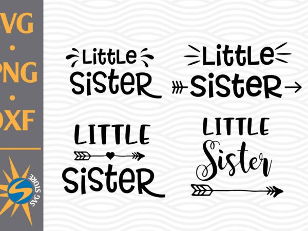 Little sister svg, png, dxf digital files t shirt vector graphic