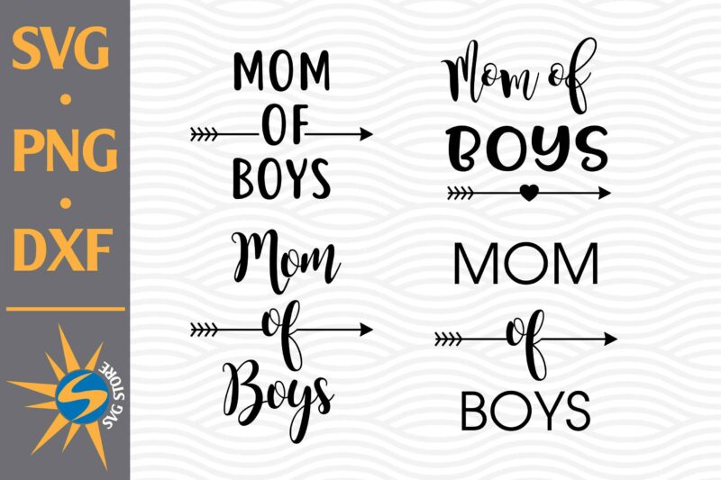 Mom of Boy SVG, PNG, DXF Digital Files
