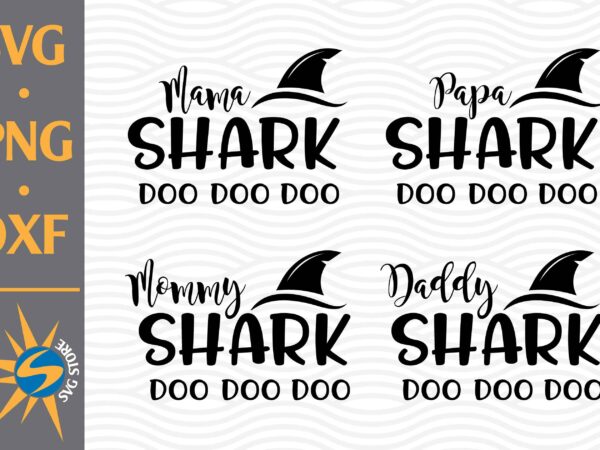 Mommy shark, papa shark, mommy shark, daddy shark svg, png, dxf digital files t shirt designs for sale