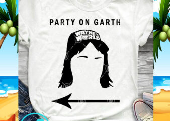 Party On Garth SVG, Wayne’s World SVG, Film SVG, Quote SVG t shirt illustration