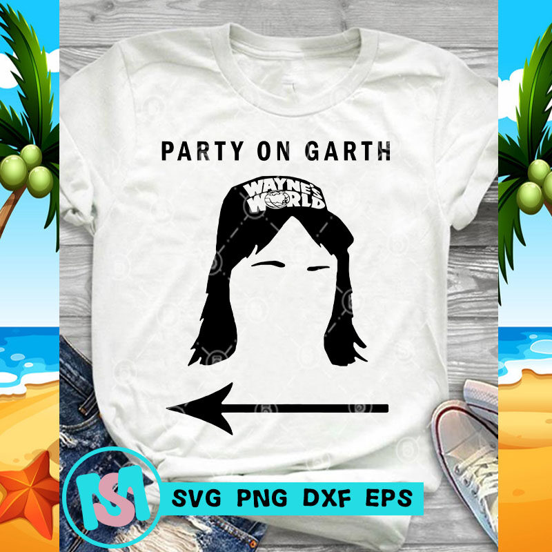 Party On Garth SVG, Wayne's World SVG, Film SVG, Quote SVG