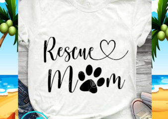 Rescue Mom SVG, Dog SVG, Mom SVG, Funny SVG