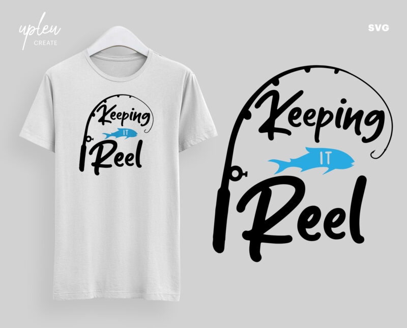 Keeping It Real SVG, Father’s Day SVG, Fishing Quote Cut File SVG, Reel Cool Dad svg, Clipart Digital File