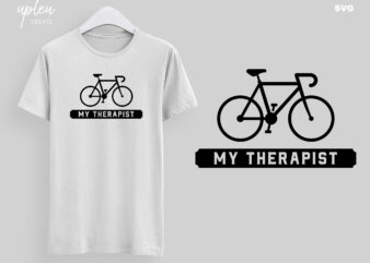 My Therapist SVG, Funny Biking SVG, Humor Bike SVG, Biking T Shirt svg, Funny Biking Shirt svg