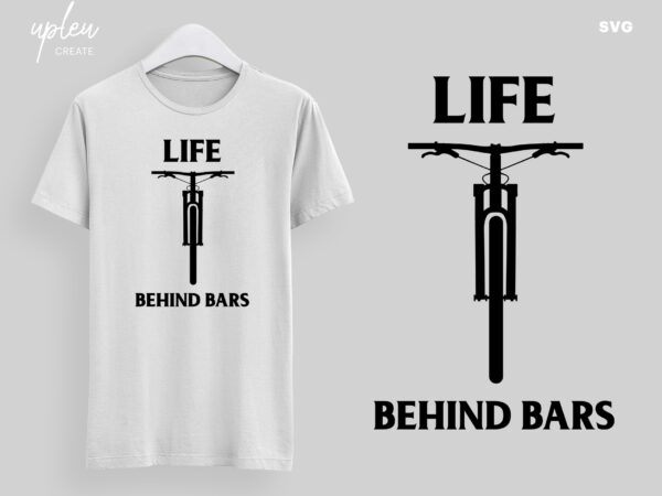 Life behind bars svg, funny biking svg, humor bike svg, biking t shirt svg, funny biking shirt svg