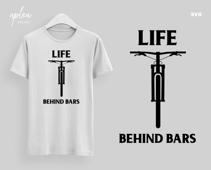 Life Behind Bars SVG, Funny Biking SVG, Humor Bike SVG, Biking T Shirt svg, Funny Biking Shirt svg