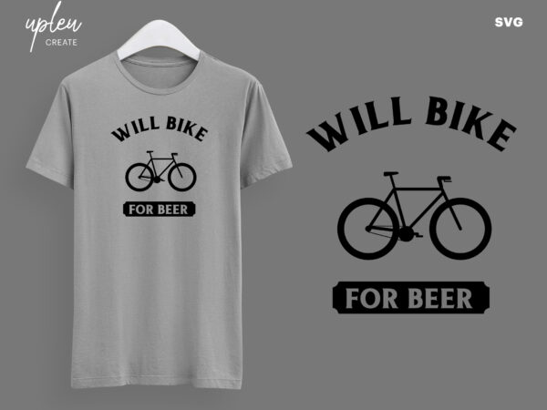 Will bike for beer svg, funny biking svg, humor bike svg, biking t shirt svg, funny biking shirt svg