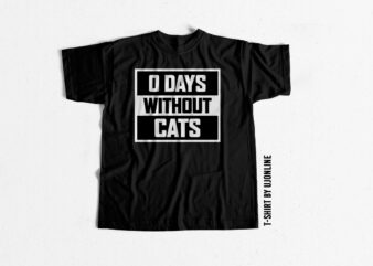 0 Days without CATS t shirt design for sale