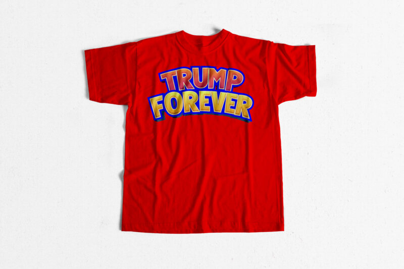 Trump Forever T shirt design