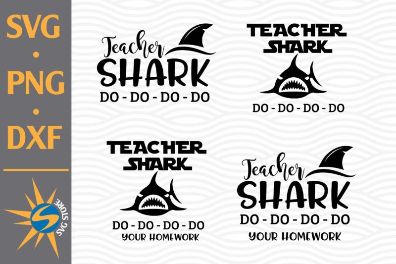 Teacher Shark Doo Doo Doo SVG, PNG, DXF Digital Files