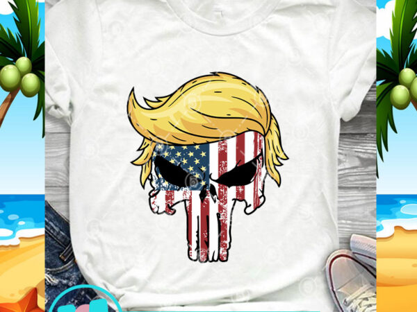 Punisher trump 2020 svg, american flag svg, trump 2020 svg, quote svg t shirt illustration