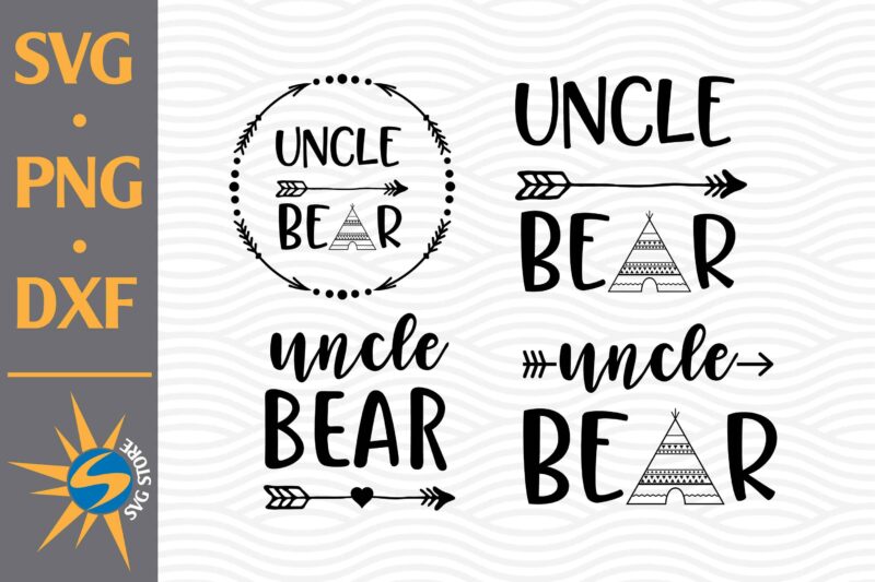 Uncle Bear SVG, PNG, DXF Digital Files