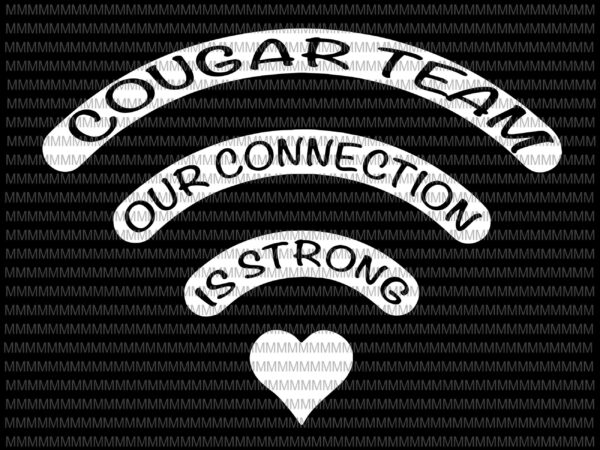 Cougar team svg, our connection is strong svg, kindergarten wifi svg, back to school svg,first day of school,svg for cricut silhouette t shirt vector file