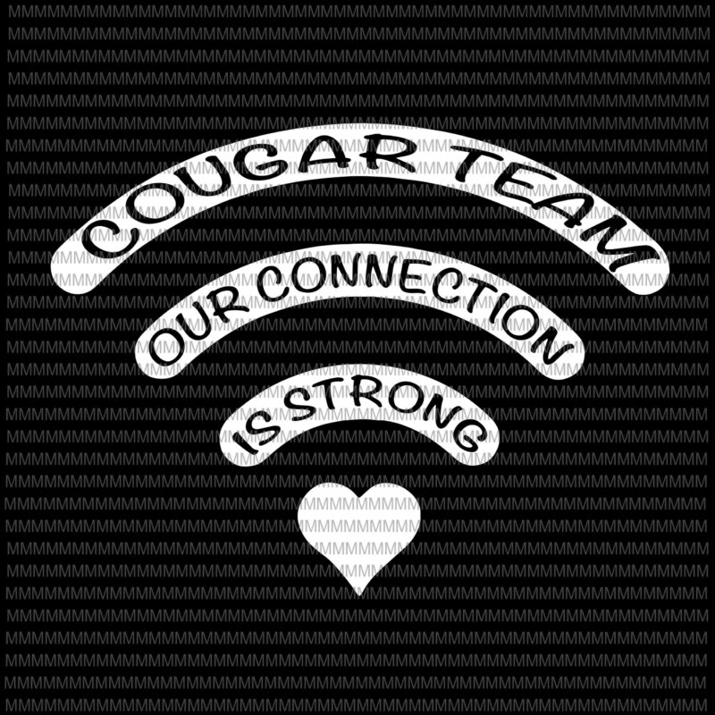Cougar team svg, our connection is strong svg, Kindergarten wifi svg, back to school svg,First Day Of School,svg for Cricut Silhouette