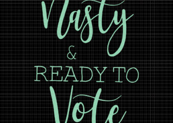 Nasty woman vote, this nasty woman votes biden harris 2020 , biden harris, biden harris 2020 png, biden harris svg, biden 2020, biden 2020 svg, joe biden, joe biden svg,