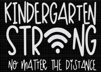 Kindergarten Strong No Matter Wifi The Distance, Kindergarten Strong No Matter Wifi The Distance svg, Kindergarten Strong, Kindergarten Strong vector