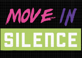 Move in silence , Move in silence svg, Move in silence png, Move in silence made to match Jordan 5 Retro Bel-Air