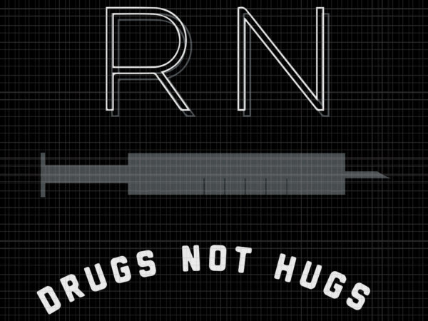 Drugs not hugs, drugs not hugs svg, drugs not hugs png, crna drugs not hugs, crna drugs not hugs svg, png, eps, dxf file t shirt vector illustration Drugs not hugs, drugs not hugs svg, drugs not hugs png, crna drugs not hugs, crna drugs not hugs svg, png, eps, dxf file t shirt vector illustration