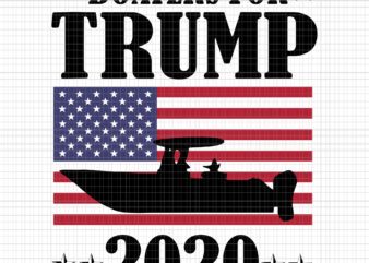 Boaters For Trump 2020 , Boaters For Trump 2020 svg, Boaters For Trump 2020 png, trump svg, trump 2020 svg, trump 2020 vector, Boaters For Trump 2020 Election Slogan