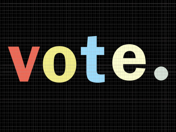Vote vector, vote svg, vote png, vote design, vote 2020 svg, vote 2020