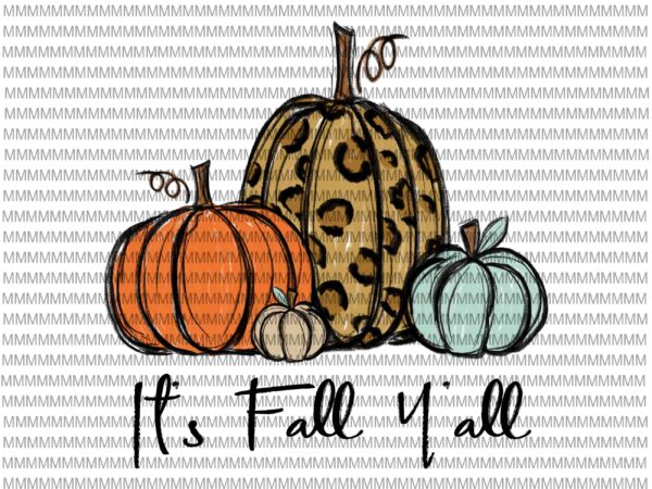 It’s fall y’all png, it’s fall y’all vector, pumpkins png, pumpkins vector, autumn png