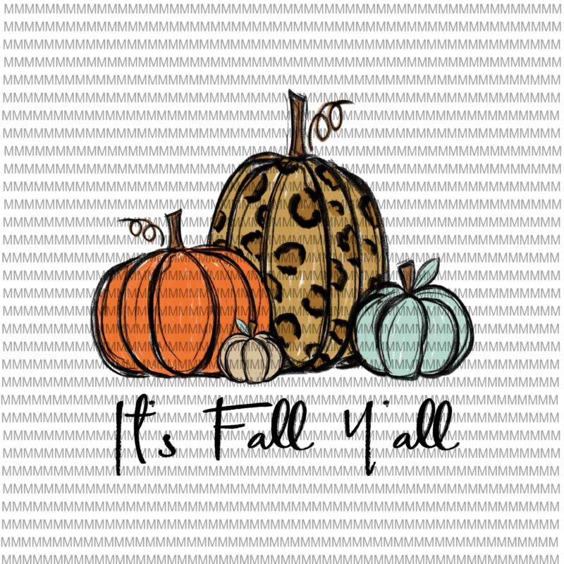 It’s Fall Y’all png, It’s Fall Y’all vector, Pumpkins png, Pumpkins vector, Autumn png