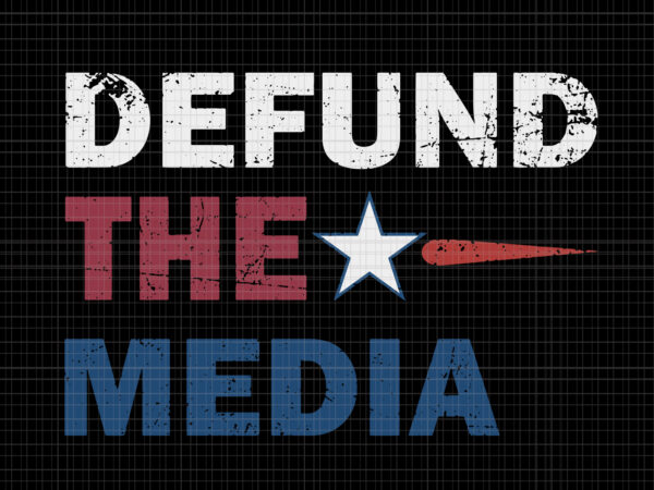 Defund the media apparel svg, defund the media apparel, defund the media, defund the media svg, defund the media png, eps, dxf file t shirt vector illustration Defund the media apparel svg, defund the media apparel, defund the media, defund the media svg, defund the media png, eps, dxf file t shirt vector illustration