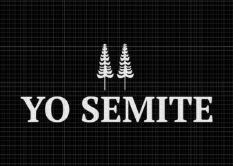 Yo Semite , Trump Gaffe Yosemite Jewish Pride, Yo Semite SVG, Yo Semite PNG, Yo Semite go vote Yo-Semites election Anti Trump vintage t shirt design template