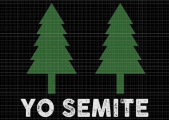 Yo Semite , Trump Gaffe Yosemite Jewish Pride, Yo Semite SVG, Yo Semite PNG, Yo Semite go vote Yo-Semites election Anti Trump vintage