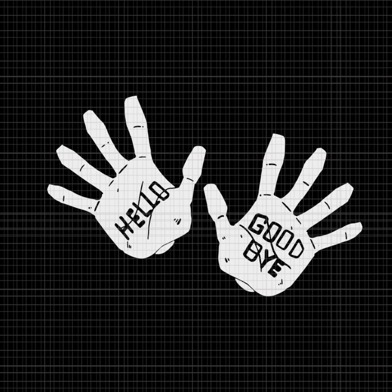 Funny Hello Goodbye Hands Academy, Funny Hello Goodbye Hands Academy svg, Hello Goodbye Hands svg, Hello Goodbye Hands png, Hello Goodbye Hands, Hands svg, Hands design