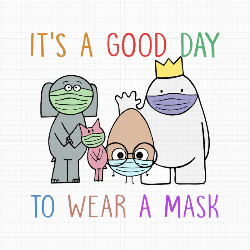 It's A Good Day To Wear A Mask svg, It's A Good Day To Wear A Mask , It's A Good Day To Wear A Mask png, It's A Good