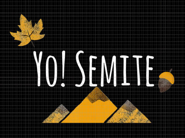 Yo semite, yo semite png, yo semite jewish yosemite yo-semite, yo semite vintage, yo semite vector, yo semite go vote yo-semites election anti trump Yo semite, yo semite png, yo semite jewish yosemite yo-semite, yo semite vintage, yo semite vector, yo semite go vote yo-semites election anti trump