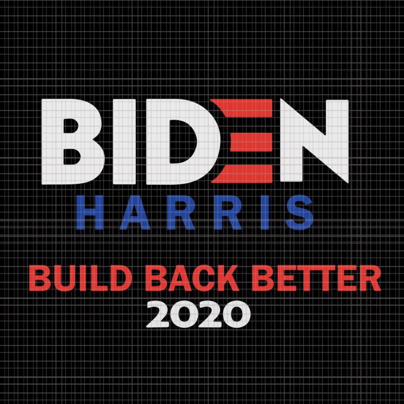 Biden harris, biden harris 2020 png, Biden harris build back better 2020, Biden harris build back better 2020 svg, biden harris svg, biden 2020, biden 2020 svg, joe biden, joe