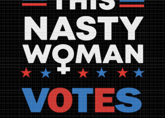This Nasty Woman Votes Biden Harris 2020 , Biden harris, biden harris 2020 png, biden harris svg, biden 2020, biden 2020 svg, joe biden, joe biden svg, biden for president t shirt designs for sale