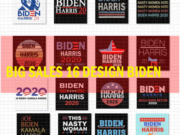 Big sales 16 design: biden harris, biden harris 2020 png, biden harris svg, biden 2020, biden 2020 svg, joe biden, joe biden svg, biden for president