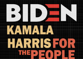 Biden kamala harris for the people, Biden harris, biden harris 2020 png, biden harris svg, biden 2020, biden 2020 svg, joe biden, joe biden svg, biden for president svg, biden t shirt template