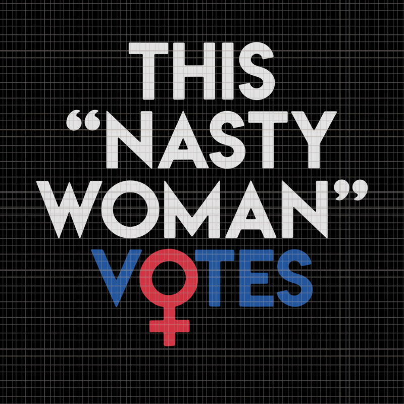 Nasty woman vote, This nasty woman votes biden harris 2020 , biden harris, biden harris 2020 png, biden harris svg, biden 2020, biden 2020 svg, joe biden, joe biden svg,